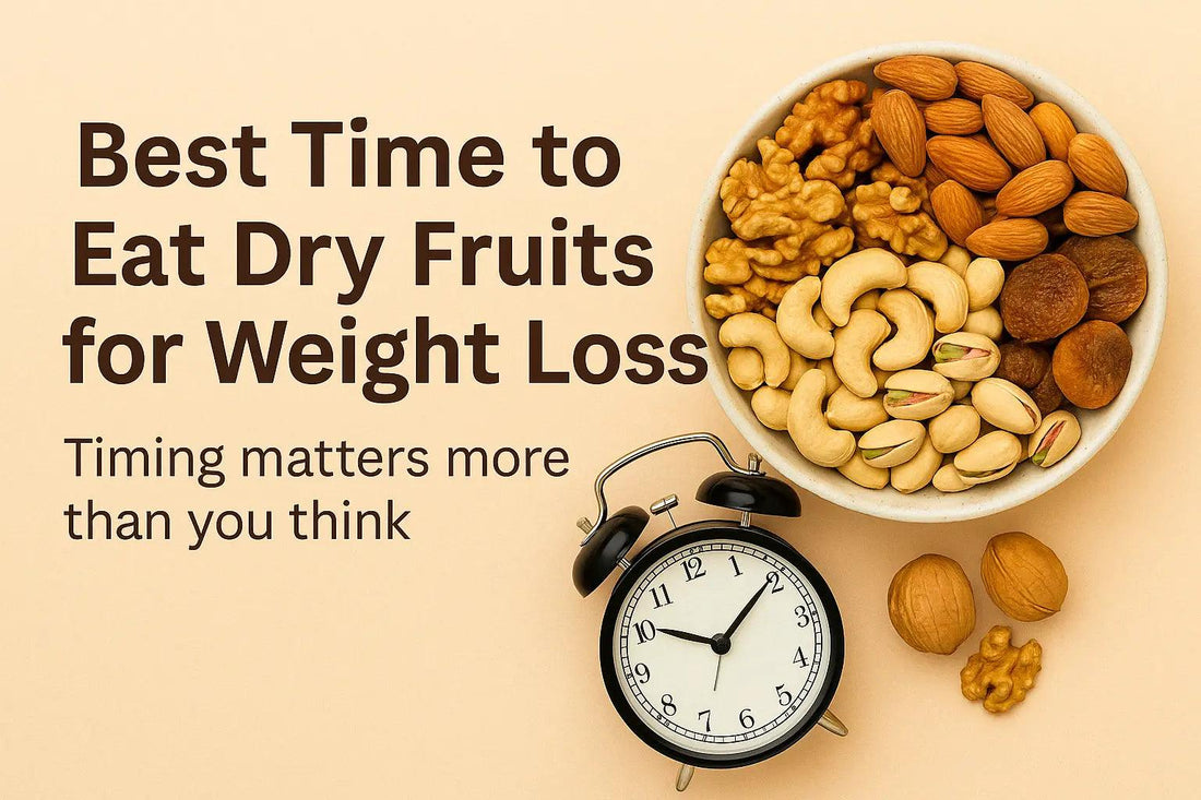Best Time to Eat Dry Fruits for Weight Loss (Backed by Science) - Shakti Dry Fruits