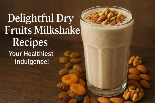 Dry Fruits Milkshake Recipes That Will Supercharge Your Day with Health & Taste - Shakti Dry Fruits